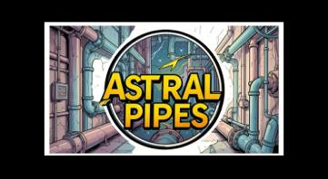Astral Pipes